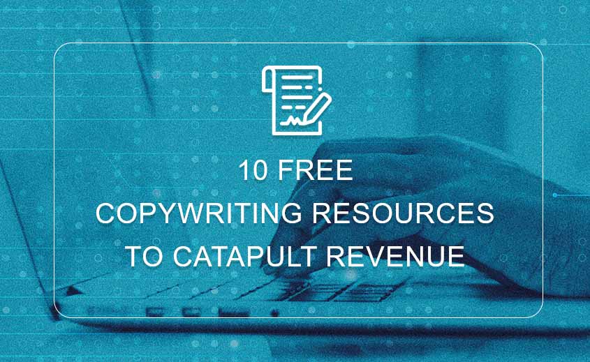 10 Free Copywriting Resources To Catapult Revenue (or your money back)